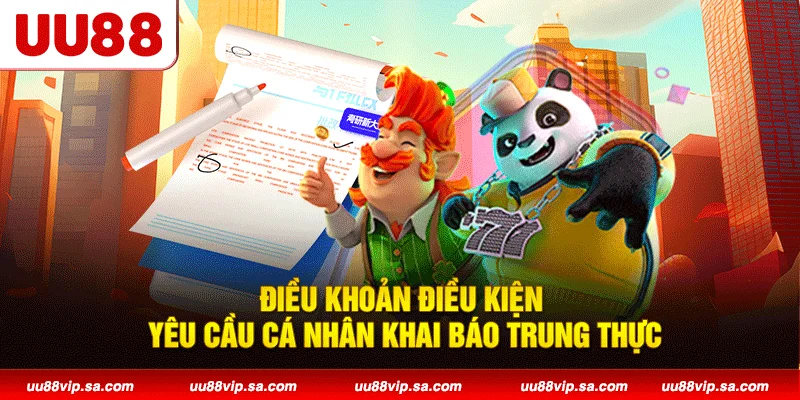 Điều khoản điều kiện yêu cầu cá nhân khai báo trung thực