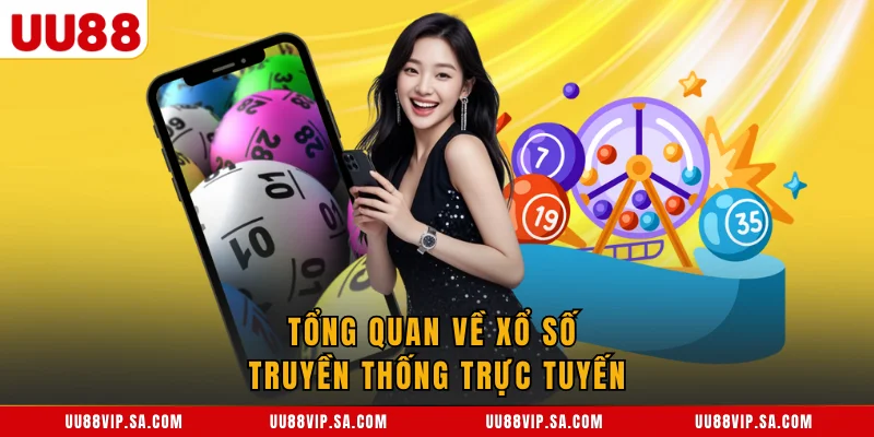 Tổng quan về Xổ Số UU88 trực tuyến